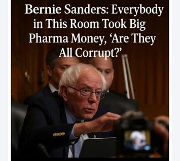 Photo of Bernie Sanders speaking passionately during a hearing, with white text that reads: "Bernie Sanders: Everybody in This Room Took Big Pharma Money, ‘Are They All Corrupt?’"