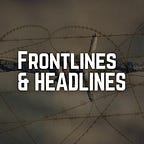 Frontlines and Headlines: Media in Humanitarian Settings