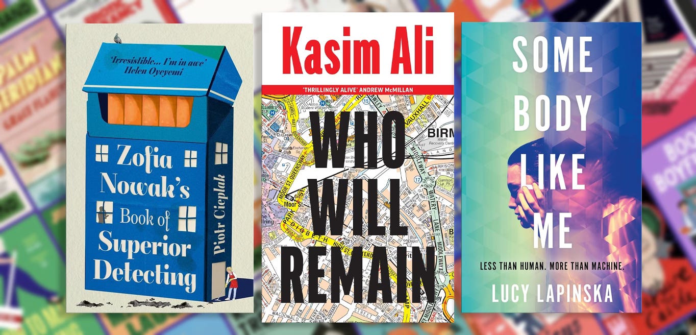 The covers of Zofia Nowak's Book of Superior Detecting, Kasim Ali's Who Will Remain, Lucy Lapinska's Some Body Like Me
