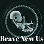 Brave New Us