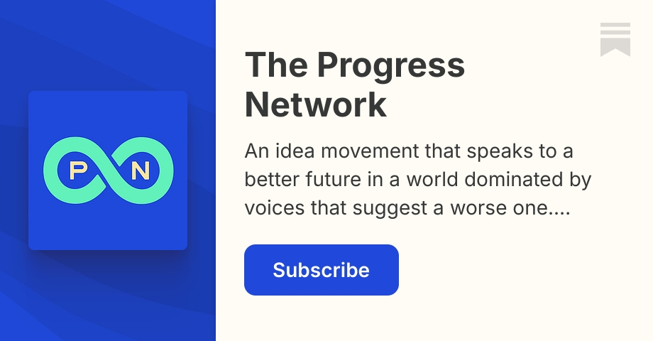 The Progress Network | Substack