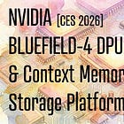 Analysis of NVIDIA’s Bluefield-4 DPU and KV-Cache Context Memory Storage Platform (CES 2026): Architecture, Strategy, Dynamo, WEKA, Enfabrica