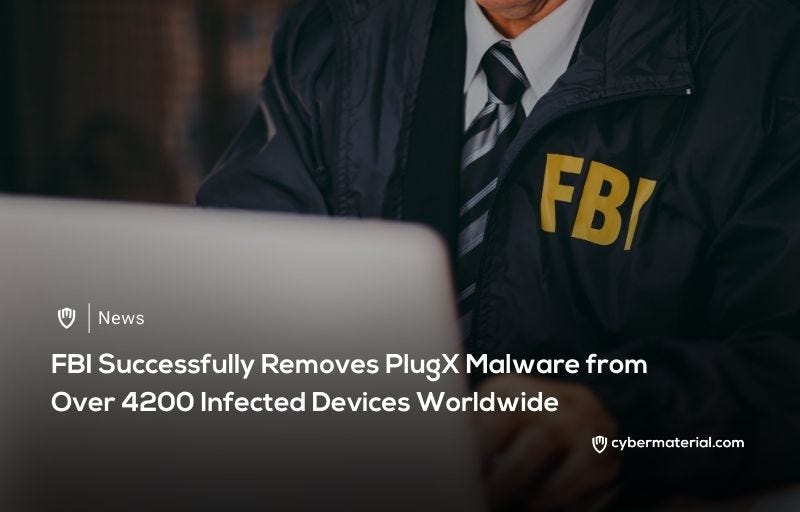 FBI Removes PlugX Malware from 4250 Systems
