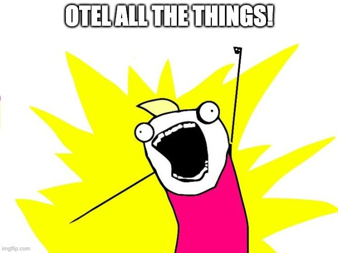 A cartoon character with a wide-open mouth and bulging eyes, wearing a pink shirt, enthusiastically raises one arm. The background is filled with bright yellow rays. The text at the top of the image reads “OTEL ALL THE THINGS!”