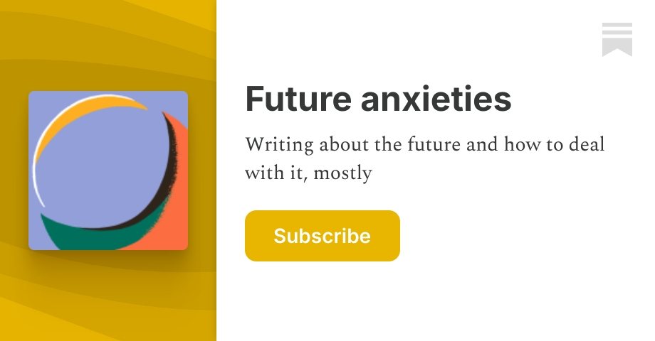 Future anxieties | Ricardo Silva | Substack