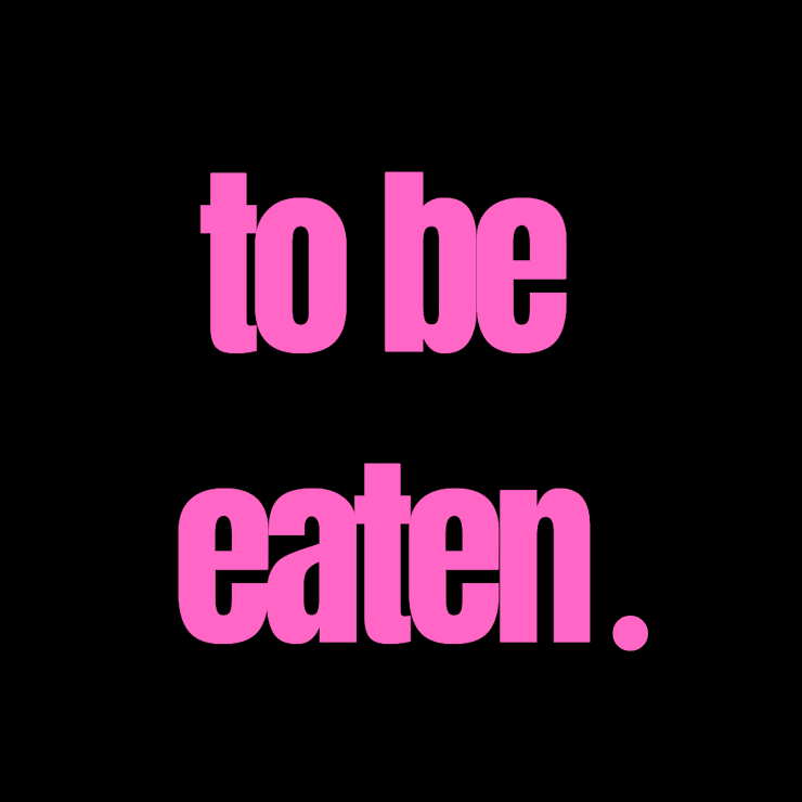 Artwork for to be eaten