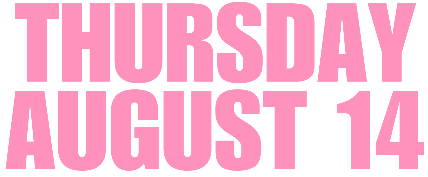 THURSDAY, AUGUST 14, 2025 