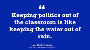Keeping Politics Out of the Classroom ... Keeping Politics Out of the Classroom ...