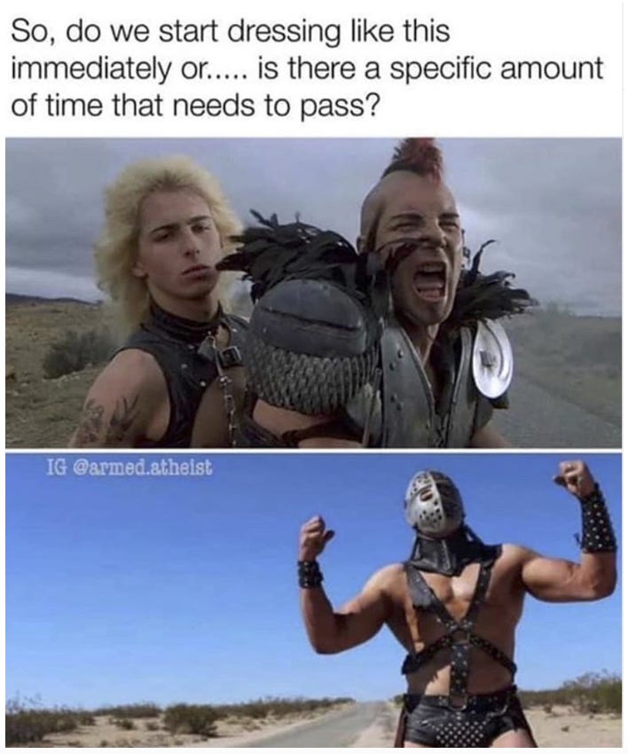 Images of people dressed in futuristic throwback battle clothing mad-max style with caption "do we start dressing like this immediately"