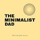 The Minimalist Dad