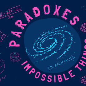 PARADOXES + IMPOSSIBLE THINGS (a poem)