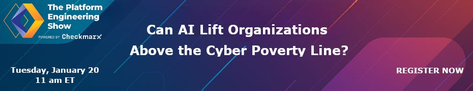 Can AI Lift Organizations Above The Cyber Poverty Line? (Jan. 20th)