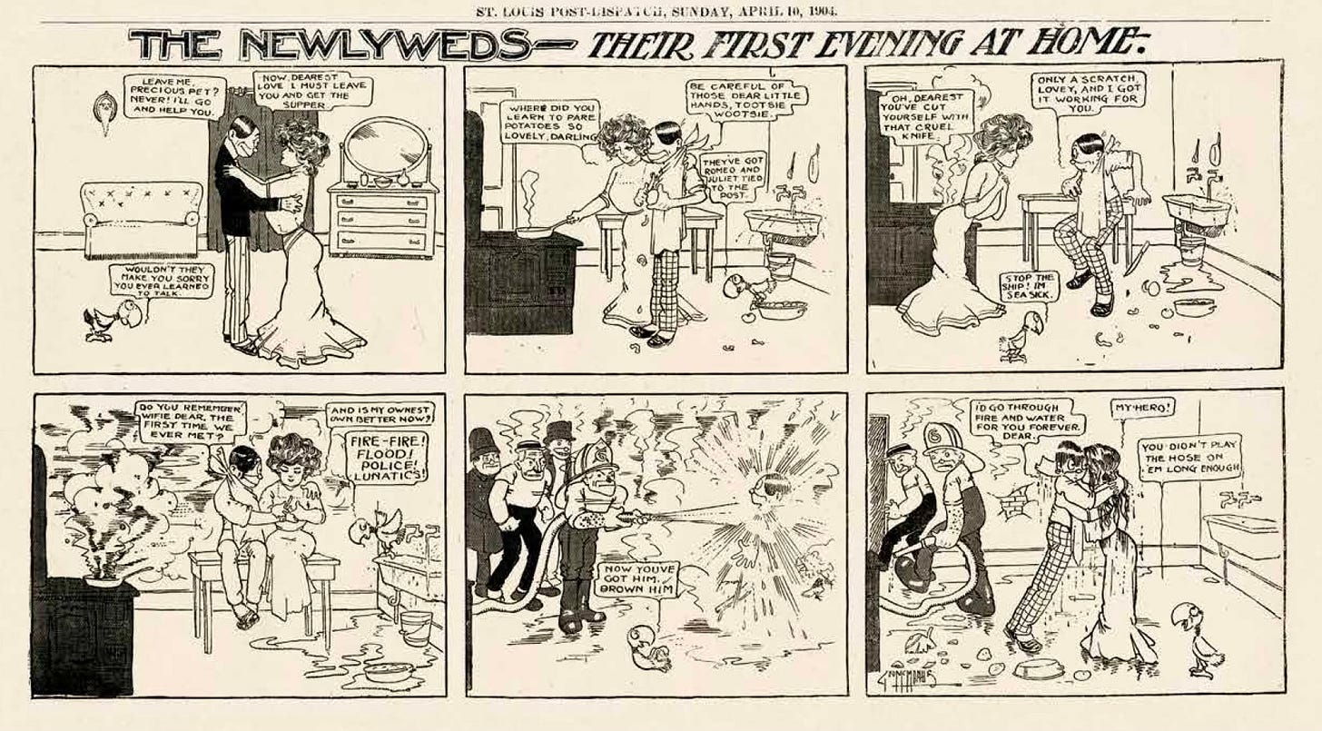 George McManus created the incredibly popular strip Bringing Up Father, which ran from 1913-2000. But before that he created a wealth of other comics and series, like Panhandle Pete above and this strip, The Newlyweds. George McManus created the incredibly popular strip Bringing Up Father, which ran from 1913-2000. But before that he created a wealth of other comics and series, like Panhandle Pete above and this strip, The Newlyweds.