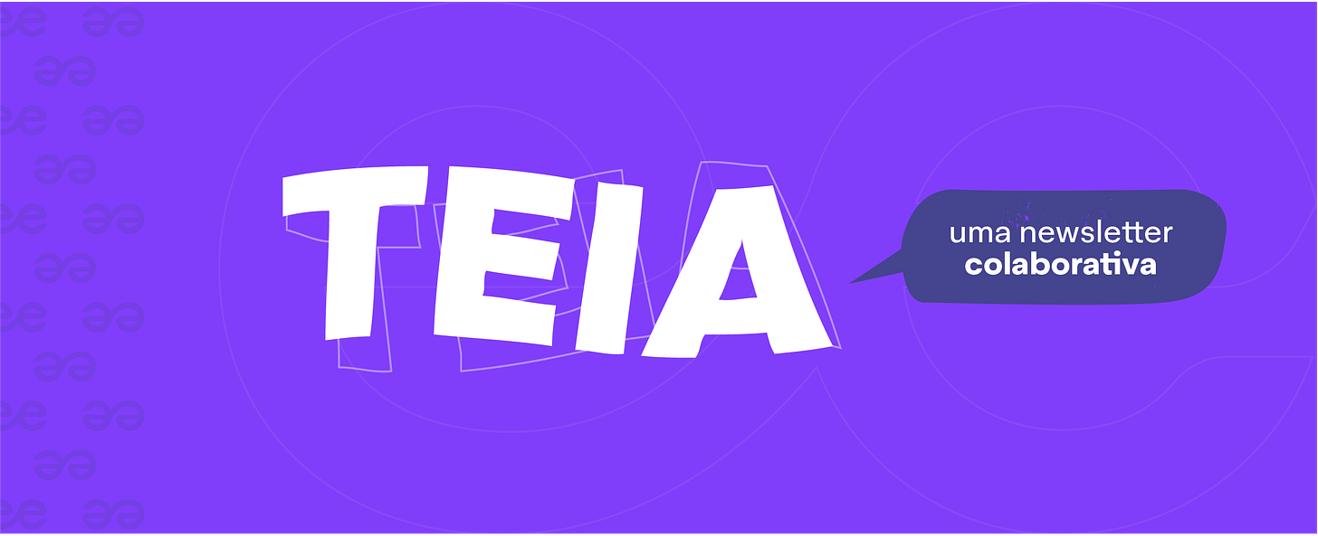 No banner tem o texto: Teia, uma newsletter colaborativa.