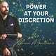 Power at Your Discretion