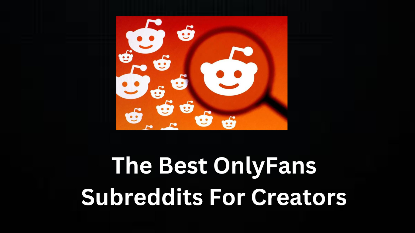 best OnlyFans subreddits for creators best OnlyFans subreddits for creators