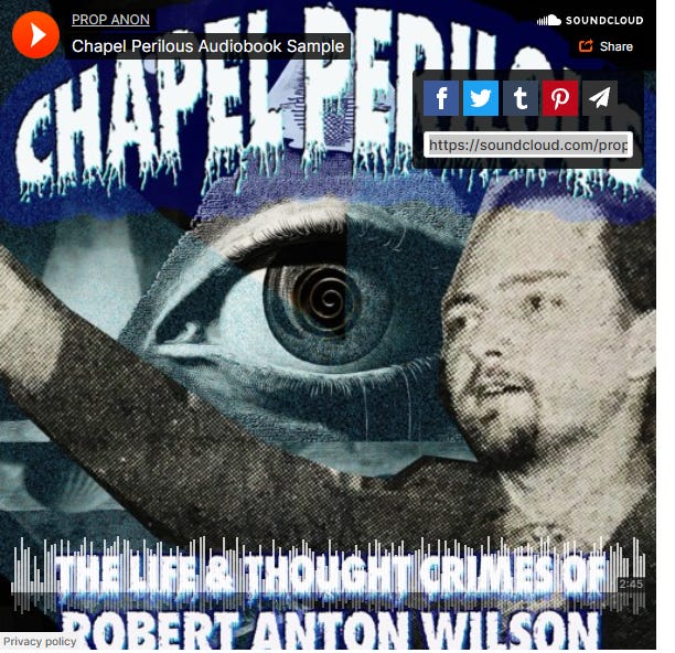 Chapel Perilous: The Life & Thought Crimes of Robert Anton Wilson Audiobook Kickstarter