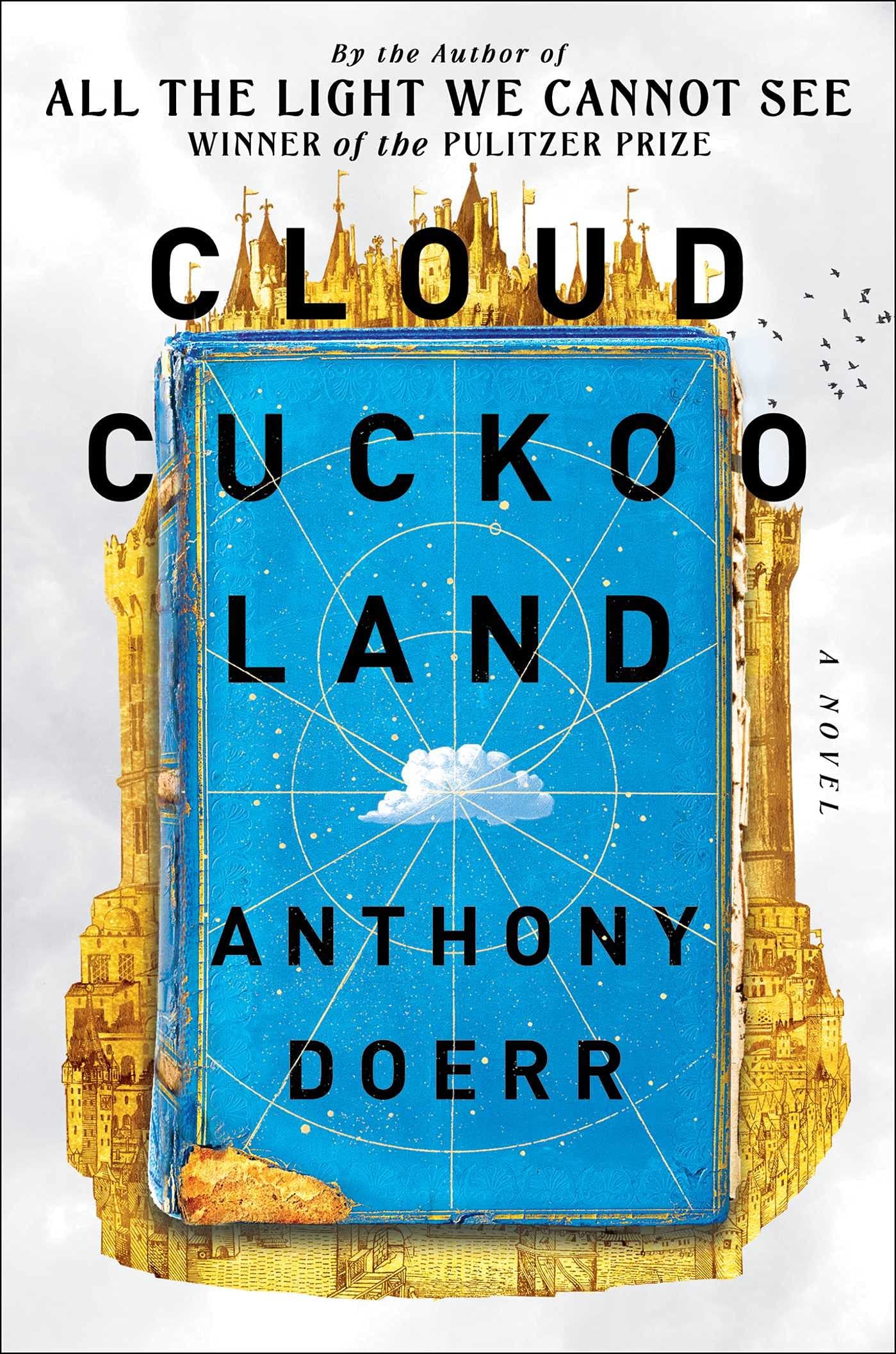 Cloud Cuckoo Land: A Novel: Doerr, Anthony: 9781982168438: Amazon.com: Books