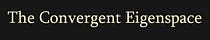 The Convergent Eigenspace