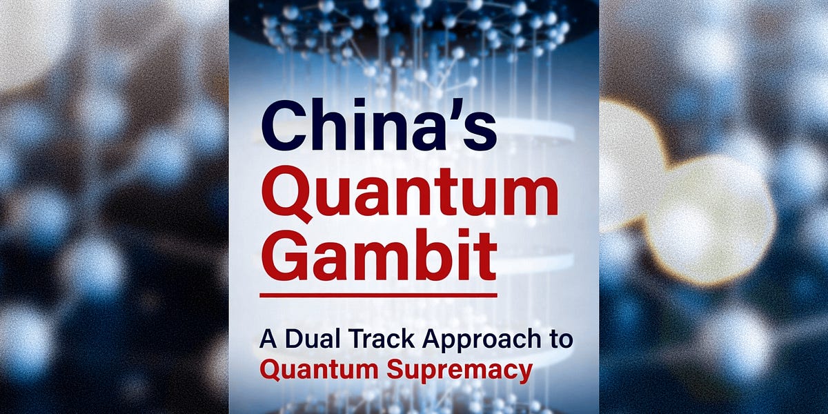 China’s Quantum Gambit - by Ryan Perkins