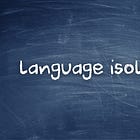 What are language isolates?