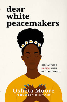 Dear White Peacemakers - Dismantling Racism with G | Cokesbury