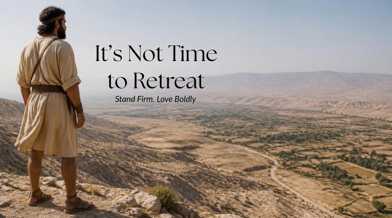 Desert scene of bible times, a young man stands watch over a bluff, his robe is girded at the waist, text overlay: It's not time to retreat, Stand firm, Love Boldy. AI created illustration.