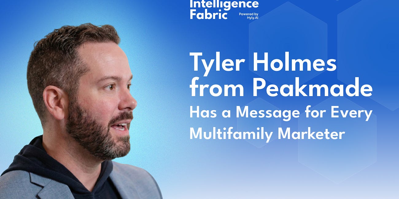 Tyler Holmes from Peakmade Has a Message for Every Multifamily Marketer