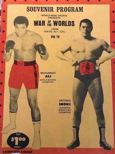 May be an image of text that says 'SOUVENIR PROGRAM WORLD-WIDE WORLD-WIDESPORTS -WIDE SPORTS PRESENTS WAR OF THE WORLDS FROM y N. N.Y.,ET N.Y.. ,ETC. VIA MUHAMMAD ALI WORLD WORLDBOXING BOXING CHAMPION ANTONIO INOKI JAPANESE WRESTLING CHAMPION $100' May be an image of text that says 'SOUVENIR PROGRAM WORLD-WIDE WORLD-WIDESPORTS -WIDE SPORTS PRESENTS WAR OF THE WORLDS FROM y N. N.Y.,ET N.Y.. ,ETC. VIA MUHAMMAD ALI WORLD WORLDBOXING BOXING CHAMPION ANTONIO INOKI JAPANESE WRESTLING CHAMPION $100'