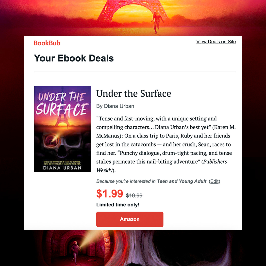 BookBub says: "“Tense and fast-moving, with a unique setting and compelling characters… Diana Urban’s best yet” (Karen M. McManus): On a class trip to Paris, Ruby and her friends get lost in the catacombs — and her crush, Sean, races to find her. “Punchy dialogue, drum-tight pacing, and tense stakes permeate this nail-biting adventure” (Publishers Weekly)."