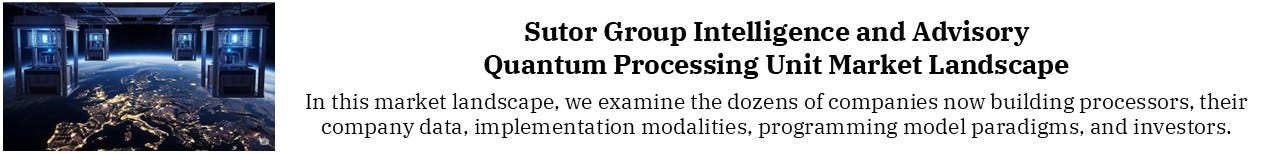 Sutor Group Intelligence and Advisory Quantum Processing Unit Market Landscape