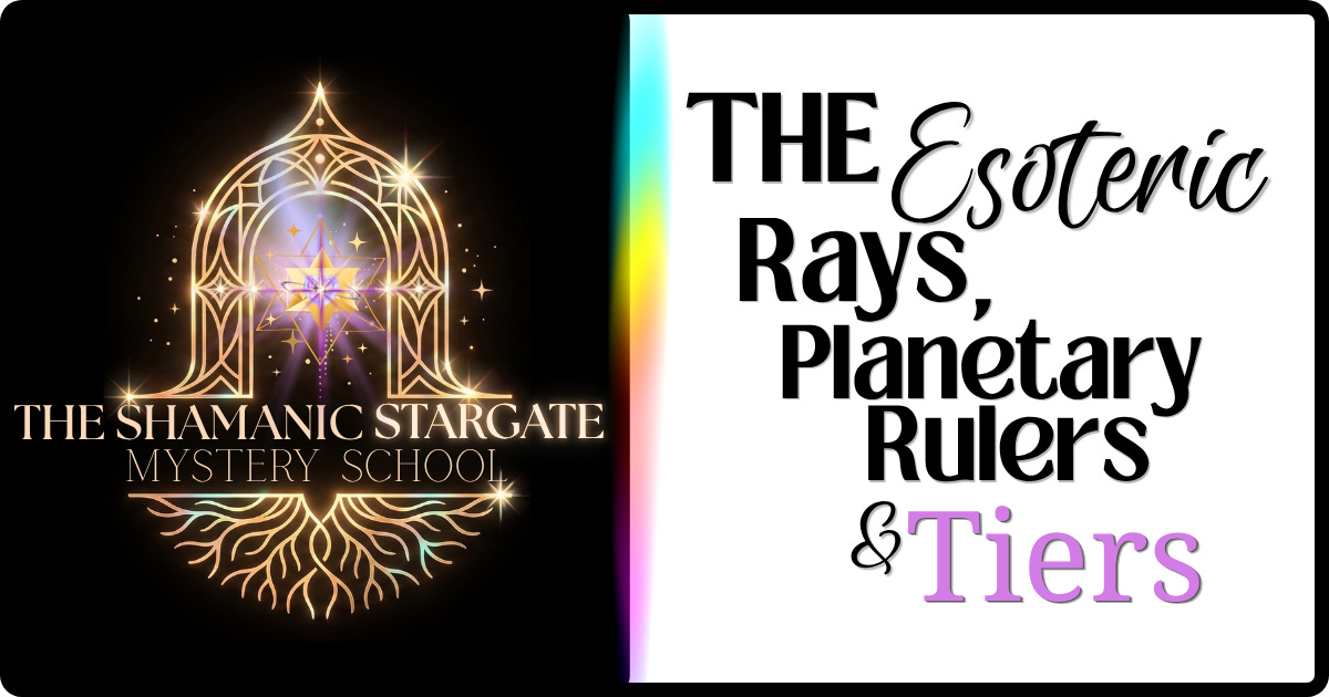 🔮 The Esoteric Rays, Planetary Rulers & Tiers | Acts of Humanity
