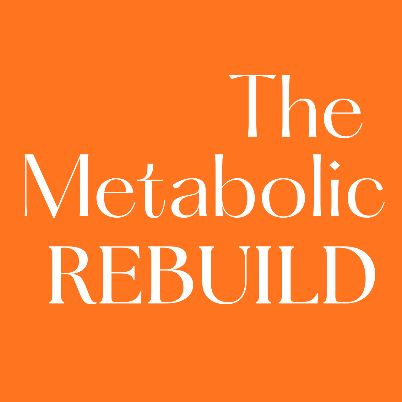 The Metabolic Rebuild