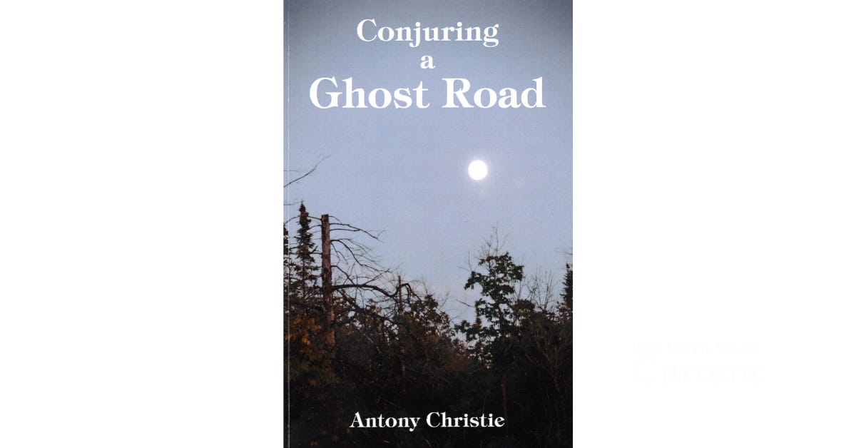 Antony Christie's 'Conjuring a Ghost Road' (2023, Brucedale Press)