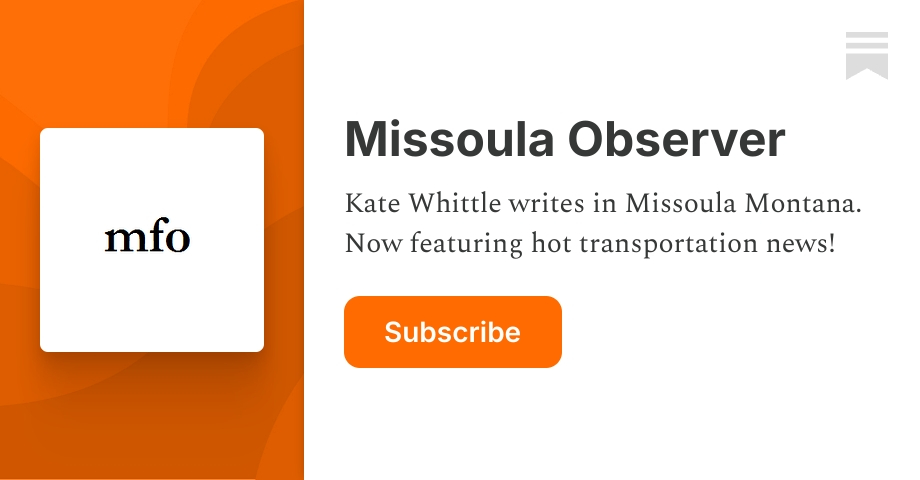 Missoula Observer | Kate | Substack
