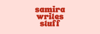 Samira Writes Stuff