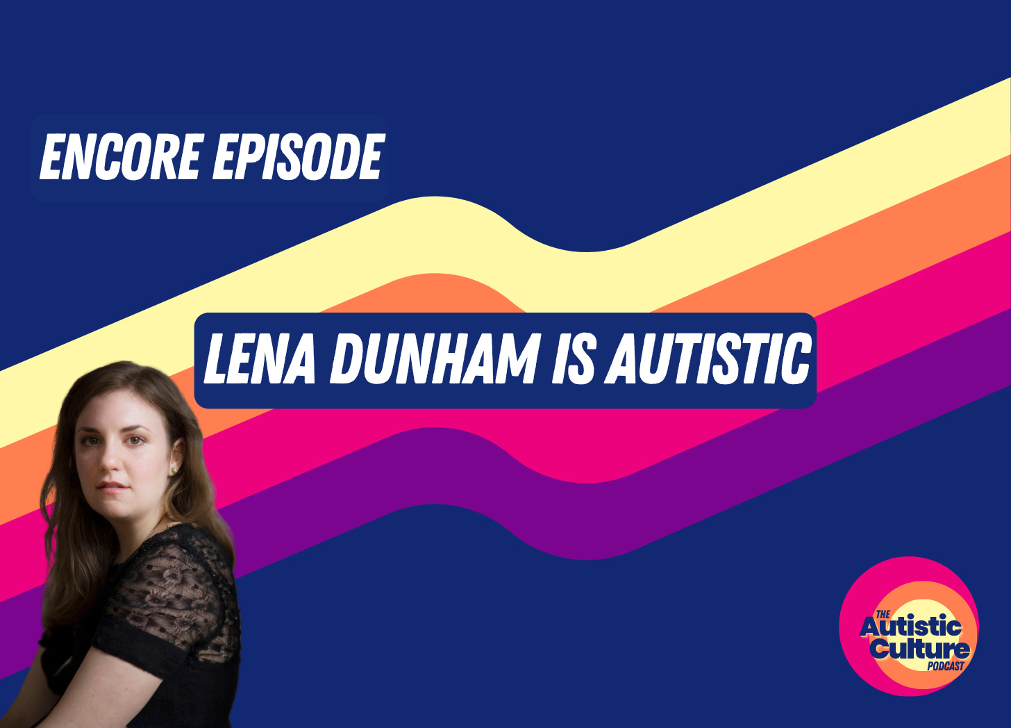 [Encore] Lena Dunham is Autistic - by Simon Scott