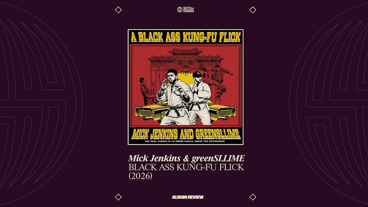 BLACK ASS KUNG-FU FLICK by Mick Jenkins & greenSLLIME