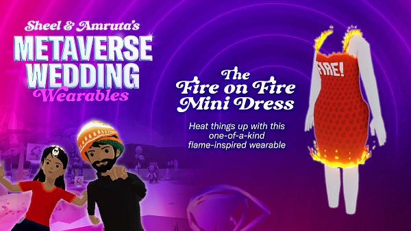 Fire on Fire Mini Dress
A mini dress made of a Fire! sauce packet is shown as a wearable option for Sheel & Amruta’s Metaverse Wedding.