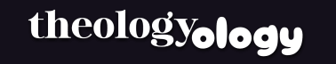Theologyology