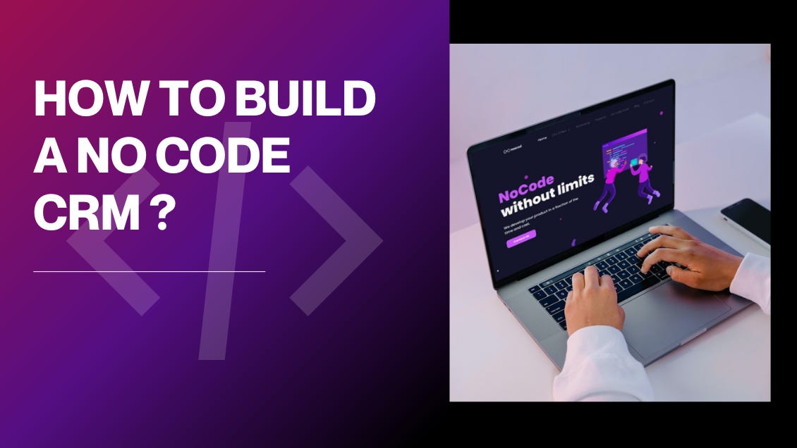 How to build a Nocode CRM?