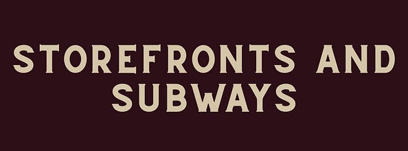 storefronts and subways