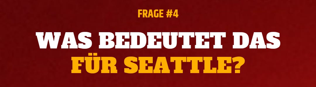 #4: Was bedeutet das für Sonntag in Seattle? #4: Was bedeutet das für Sonntag in Seattle?