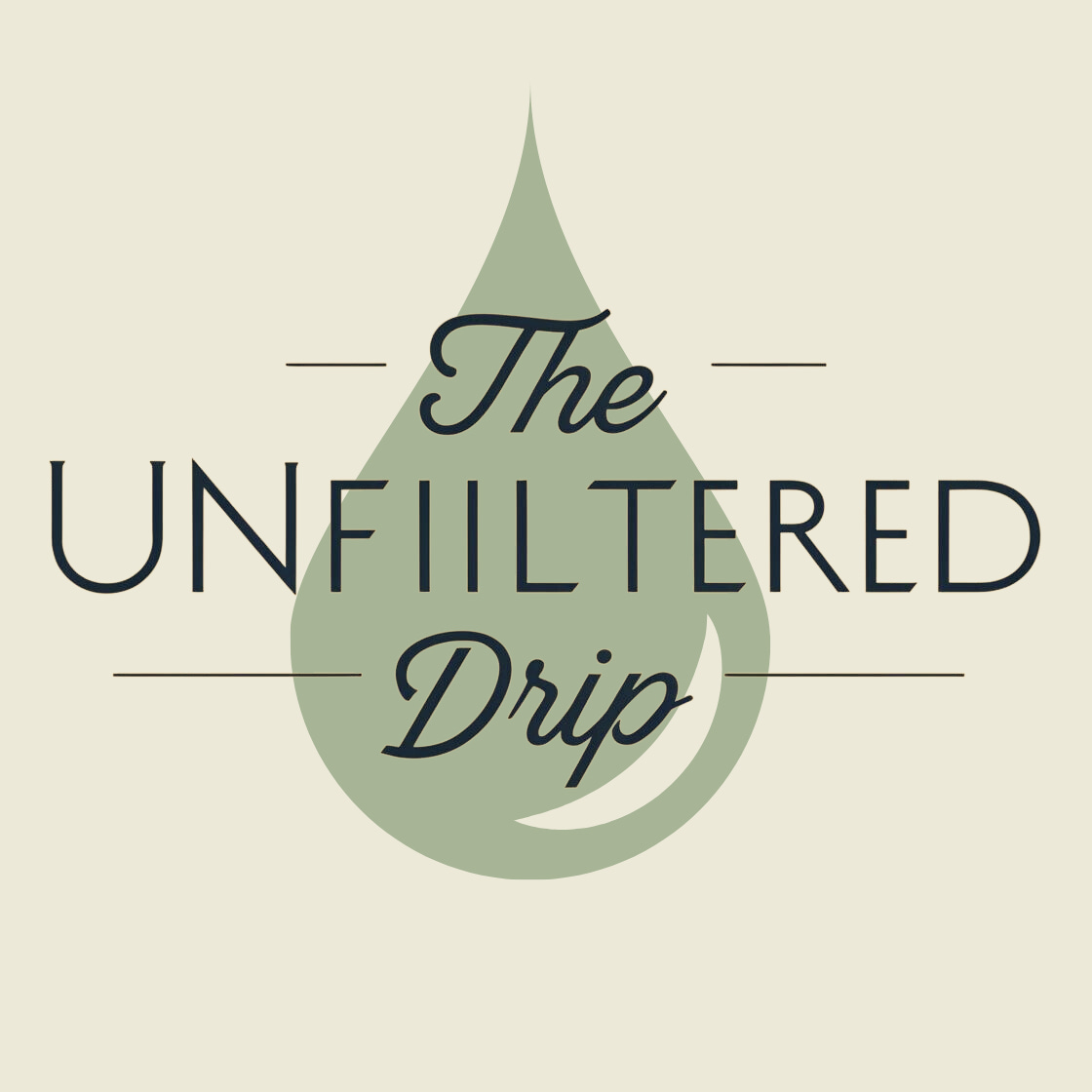The Unfiltered Drip