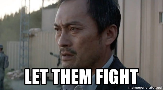 let them fight - now let them fight | Meme Generator