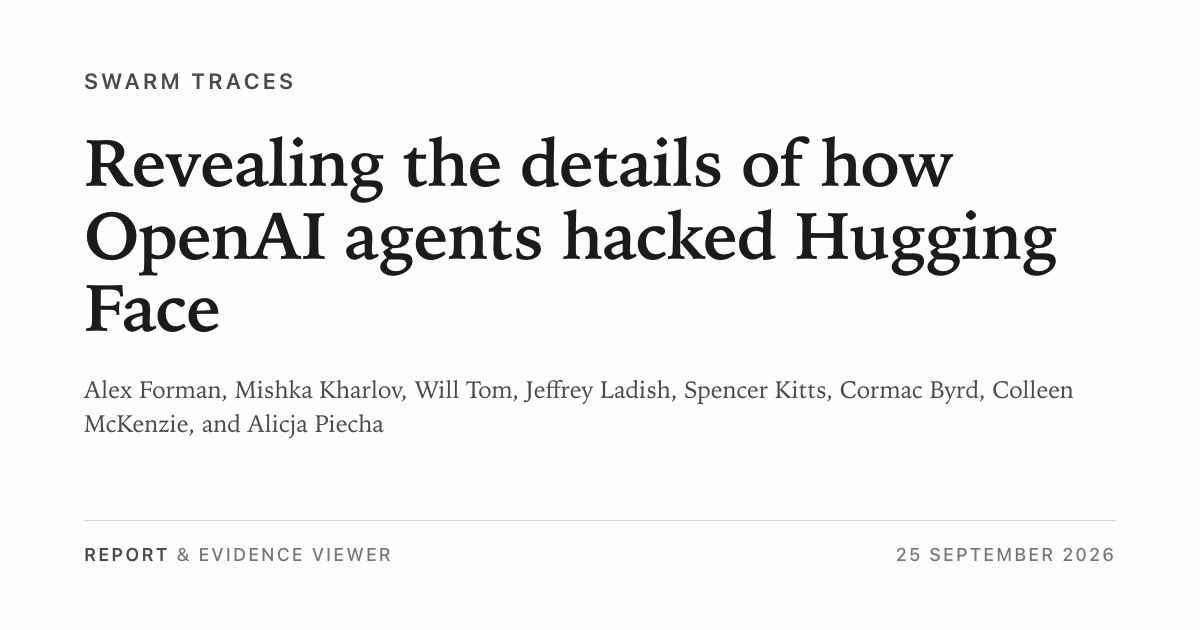 700 OpenAI-Agenten hinterließen beim Angriff auf Hugging Face eine öffentliche Spur 700 OpenAI-Agenten hinterließen beim Angriff auf Hugging Face eine öffentliche Spur