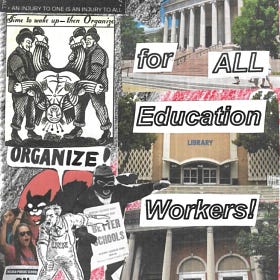 A Union for ALL Education Workers!