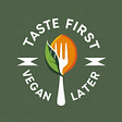Taste First Vegan Later's avatar
