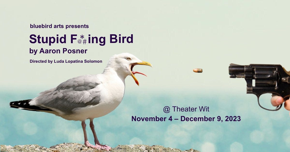 Stupid F#@*ing Bird by Aaron Posner (2023) — Bluebird Arts