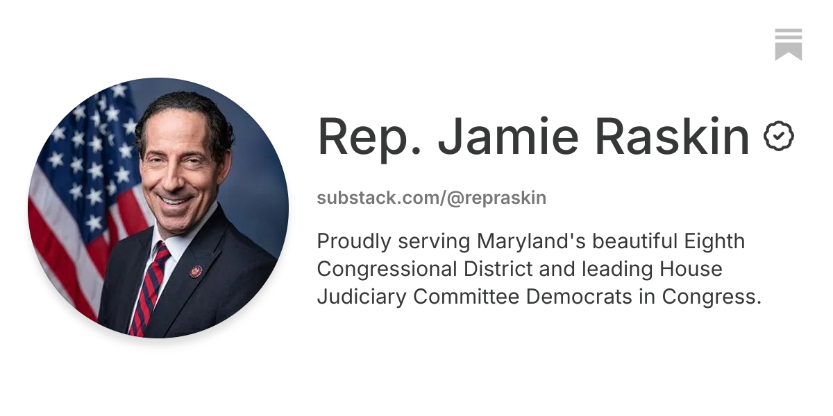 Rep. Jamie Raskin | Substack